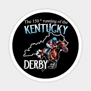 The 150th running of the Kentucky Derby Magnet